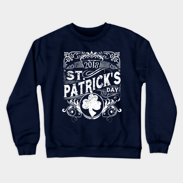 St. Patrick's Day 2018 Crewneck Sweatshirt by Styleuniversal